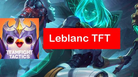 Tft leblanc - Remove all ads Say goodbye to ads, support our team, see exclusive sneak peeks, and get a shiny new Discord role. Remove ads